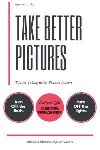 Take Better Pictures Indoors Tips Tricks Photography